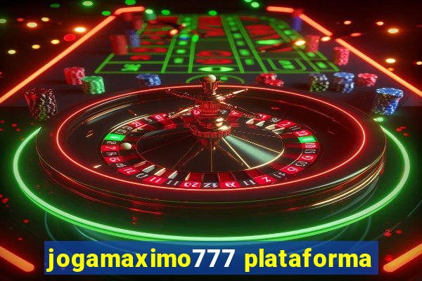 jogamaximo777 plataforma